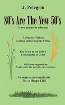 80's Are The New 50's: (If you prepare in advance)
