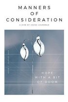 Manners of Consideration: Hope with a bit of doom