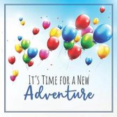 It's Time for A New Adventure: Retirement Memory Book for Collecting Good Wishes and Saying Good-bye (FULL COLOR Balloons & Beach Theme)