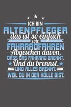 Ich Bin Altenpfleger Das Ist So Einfach Wie Fahrradfahren. Abgesehen Davon, Dass Das Fahrrad brennt. Und Du Brennst. Und Alles Brennt. Weil Du In Der