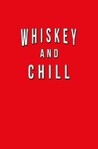 Whiskey And Chill: Funny Journal With Lined Wide Ruled Paper For Whiskey Craft Cocktail Lovers & Fans Of This Spirit. Humorous Quote Slog