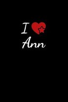I love Ann: Notebook / Journal / Diary - 6 x 9 inches (15,24 x 22,86 cm), 150 pages. For everyone who's in love with Ann.