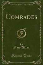 Comrades (Classic Reprint)