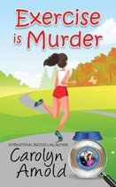 Exercise is Murder