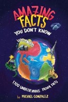 Amazing Facts You Don't Know- Amazing Facts You Don't Know