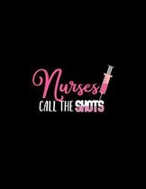 Nurses Call the Shots: 2020 Nurses Monthly Yearly Planner, 12 Month Notebook Journal - Dated Agenda - Appointment Calendar - Organizer Book B
