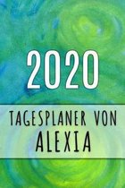 2020 Tagesplaner von Alexia: Personalisierter Kalender für 2020 mit deinem Vornamen