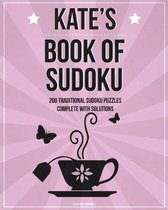 Kate's Book Of Sudoku: 200 traditional sudoku puzzles in easy, medium & hard