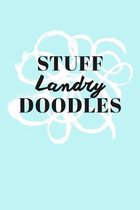 Stuff Landry Doodles: Personalized Teal Doodle Sketchbook (6 x 9 inch) with 110 blank dot grid pages inside.