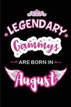 Legendary Gammys are born in August: Blank Lined Birthday in August Journal / Notebook / Diary as a Happy Birthday Gift, Anniversary, Graduation, Than