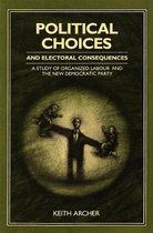 Political Choices and Electoral Consequences: A Study of Organized Labour and the New Democratic Party