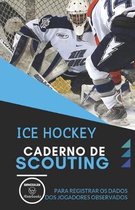 Ice Hockey. Caderno de Scouting: Para registrar os dados dos jogadores observados