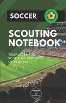 Soccer. Scouting Notebook: Templates for scouting reports of players