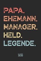 Papa. Ehemann. Manager. Held. Legende. Kalender 2020: Wochenplaner Wochenkalender Terminkalender Organizer I Vatertagsgeschenk Geburtstagsgeschenk Wei