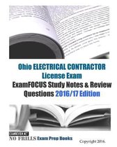 Ohio ELECTRICAL CONTRACTOR License Exam ExamFOCUS Study Notes & Review Questions 2016/17 Edition