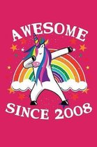 Awesome Since 2008: Dabbing cute unicorn happy birthday journal for 11 years old birthday girls. Best unicorn lovers idea for 11th birthda