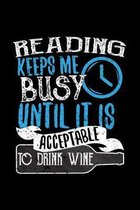 Reading Keeps Me Busy Until It Is Acceptable To Drink Wine: Wine Review Journal 110 Pages