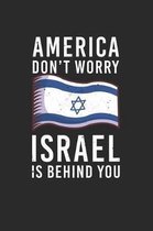America don't worry Israel is behind you