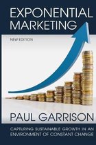 Exponential Marketing: Capturing Sustainable Growth in an Environment of Constant Change