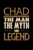 Chad The Man The Myth The Legend: Chad Journal 6x9 Notebook Personalized Gift For Male Called Chad