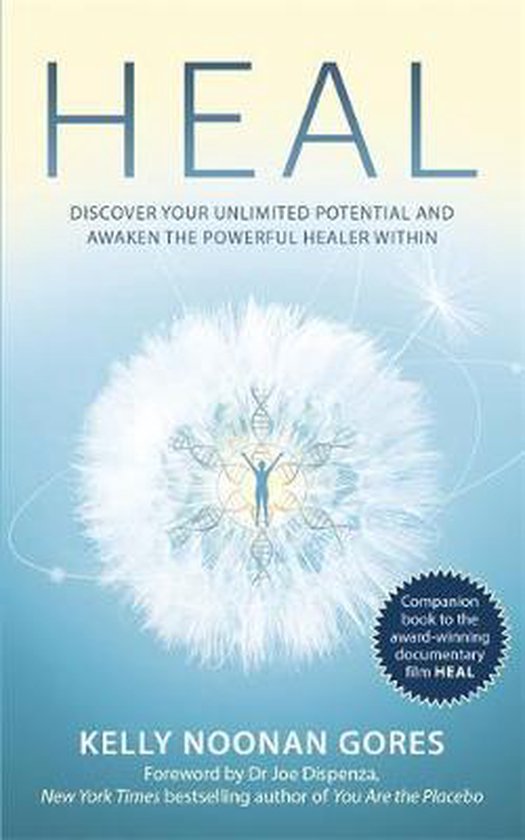 Heal Discover your unlimited potential and awaken the powerful healer within