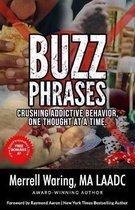 Buzz Phrases: Crushing Addictive Behavior, One Thought at a Time