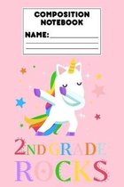 Composition Notebook 2nd Grade Rocks: 2nd Grade Gift, Trendy Dabbing Unicorn Notebook, Back To School Workbook, Ruled Paper For Notes, Spelling, Gramm