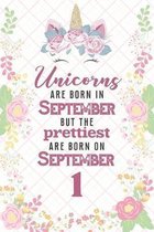 Unicorns Are Born In September But The Prettiest Are Born On September 1: Cute Blank Lined Notebook Gift for Girls and Birthday Card Alternative for D