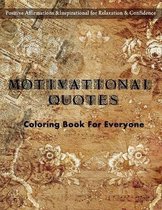 Motivational Quotes Coloring Book For Everyone: Positive Affirmations and Inspirational for Relaxation and Confidence