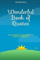 Wonderful Book of Quotes: Find words of inspiration to light up your day