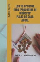 Los 10 errores mas frecuentes al elaborar FLUJO DE CAJA ANUAL: Parte 1: Las Cobranzas