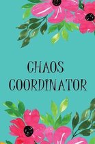 Chaos Coordinator: Lined Blank Notebook Journal, Florals Notebook in Pink Green & Yellow, Funny Office Humor, Mom Notebook, Funny Mom Gif