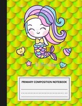 Be Mermaid Primary Composition Notebook: Grade Level K-2 Draw and Write, Dotted Midline Creative Picture Space and Dashed Lines Notebook - Early Child