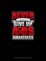 Never Give Up AIDS Awareness