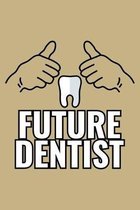 Future Dentist: College Ruled Line Paper Blank Journal to Write In - Lined Writing Notebook for Middle School and College Students