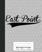 Wide Ruled Line Paper: EAST POINT Notebook