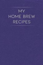 My Home Brew Recipes