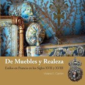 De muebles y realeza: Estilos en Francia en los siglos XVII y XVIII