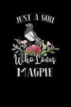 Just a Girl Who Loves Magpie