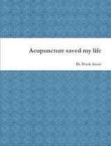 Acupuncture saved my life