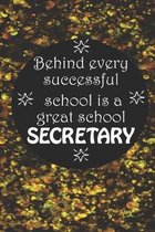 Behind Every Successful School is a Great School Secretary: Back To School Gift Notebook for Teachers & Administrators To Write Goals, Ideas & Thought