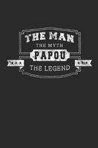 The Man The Myth Papou The Legend: Family life Grandpa Dad Men love marriage friendship parenting wedding divorce Memory dating Journal Blank Lined No