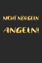 Nicht n�rgeln Angeln: Monatsplaner, Termin-Kalender f�r Angler & Angel Fans - Geschenk-Idee - A5 - 120 Seiten