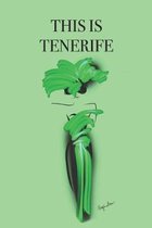 This is Tenerife: Stylishly illustrated little notebook is the perfect accessory to accompany you on your visit to this beautiful island