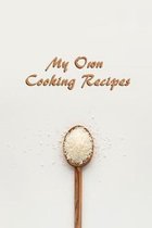My Own Cooking Recipes - Paperback - 6x9 inches - matte finish - book, diary, journal