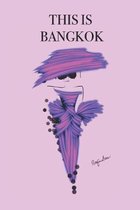 This Is Bangkok: Stylishly illustrated little notebook is the perfect accessory to accompany you on your visit to this beautiful city.