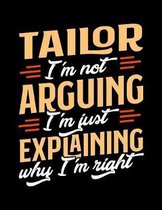 Tailor I'm Not Arguing I'm Just Explaining Why I'm Right: Appointment Book Undated 52-Week Hourly Schedule Calender