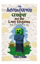 The Adventurous Creeper and the Lost Kingdom, Book 5 and Book 6 (An Unofficial Minecraft Book for Kids Ages 9 - 12 (Preteen)