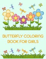 Butterfly Coloring Book for Girls: Beautiful Butterflies Patterns For Relaxation, Fun, and Stress Relief (Adult Coloring Books - Art Therapy for The M