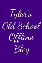 Tyler's Old School Offline Blog: Notebook / Journal / Diary - 6 x 9 inches (15,24 x 22,86 cm), 150 pages.